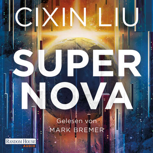 Hoerbuch Supernova - Cixin Liu - Mark Bremer