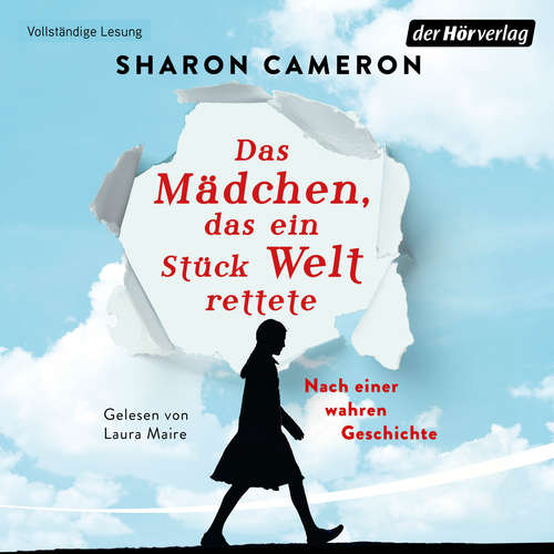 Hoerbuch Das Mädchen, das ein Stück Welt rettete - Sharon Cameron - Laura Maire
