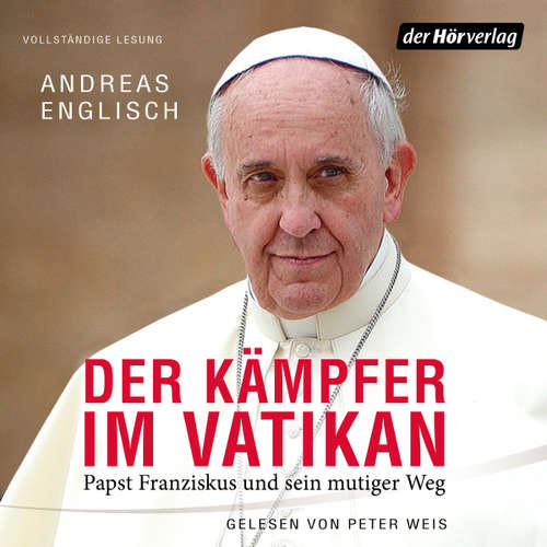 Hoerbuch Der Kämpfer im Vatikan - Andreas Englisch - Peter Weis
