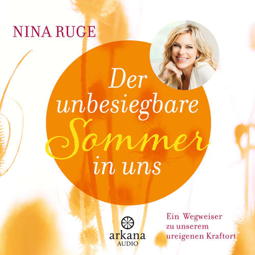 Hoerbuch Der unbesiegbare Sommer in uns - Nina Ruge - Nina Ruge