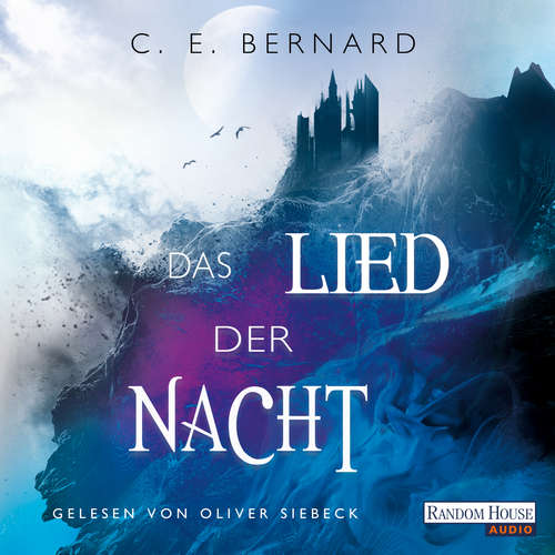 Hoerbuch Das Lied der Nacht - C. E. Bernard - Oliver Siebeck