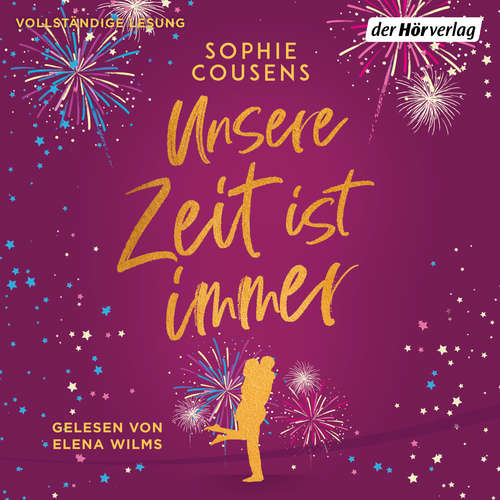 Hoerbuch Unsere Zeit ist immer - Sophie Cousens - Elena Wilms