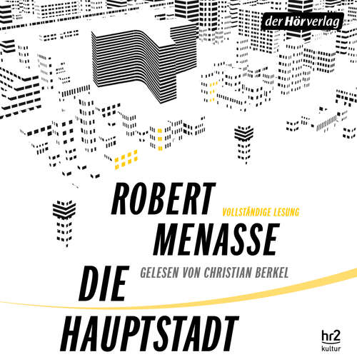 Hoerbuch Die Hauptstadt - Robert Menasse - Christian Berkel