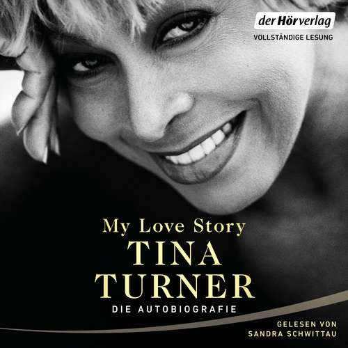 Hoerbuch My Love Story - Tina Turner - Sandra Schwittau