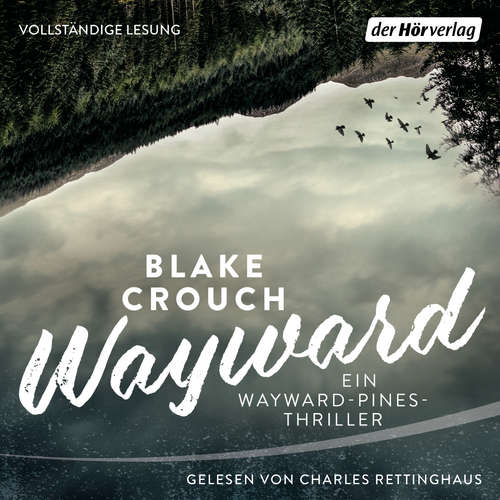 Hoerbuch Wayward - Blake Crouch - Charles Rettinghaus