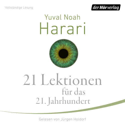 Hoerbuch 21 Lektionen für das 21. Jahrhundert - Yuval Noah Harari - Jürgen Holdorf