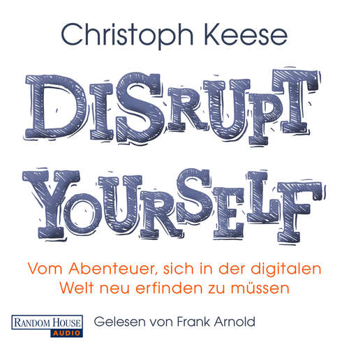 Hoerbuch Disrupt Yourself - Christoph Keese - Frank Arnold