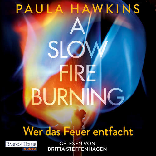 Hoerbuch A Slow Fire Burning - Paula Hawkins - Britta Steffenhagen