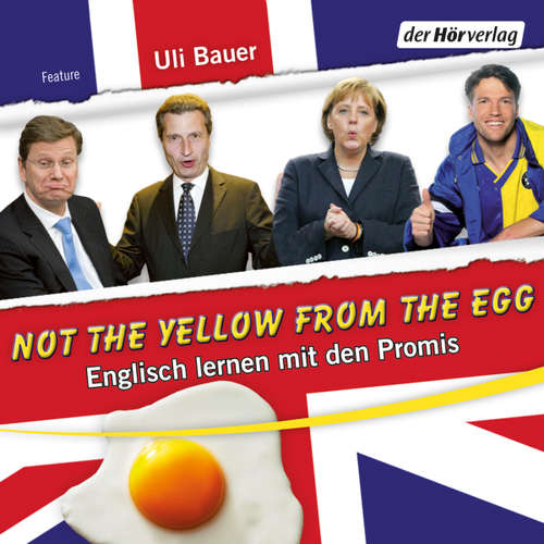 Hoerbuch Not the yellow from the egg - Ulrich Bauer - Ulrich Bauer
