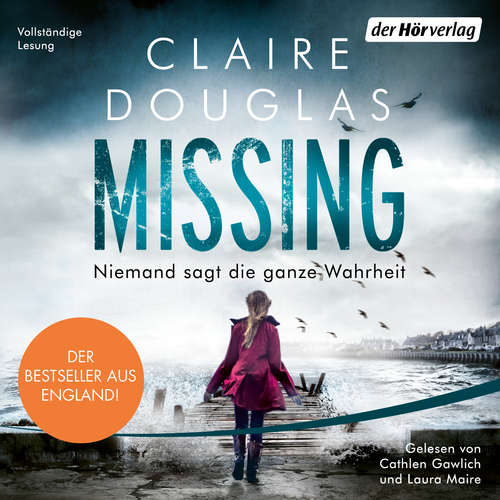 Hoerbuch Missing  - Niemand sagt die ganze Wahrheit - Claire Douglas - Cathlen Gawlich