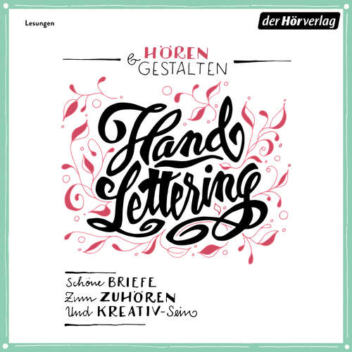 Hoerbuch Hören & gestalten: Handlettering - Johann Wolfgang von Goethe - Thomas Loibl