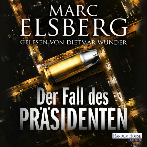 Hoerbuch Der Fall des Präsidenten - Marc Elsberg - Dietmar Wunder