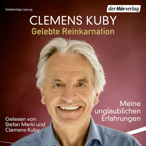 Hoerbuch Gelebte Reinkarnation - Clemens Kuby - Stefan Merki