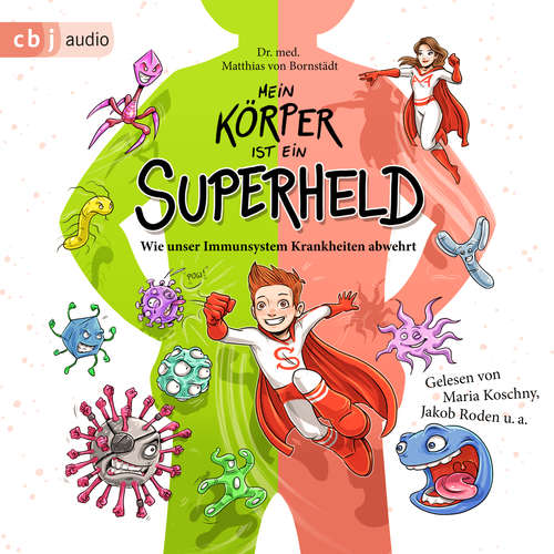 Hoerbuch Mein Körper ist ein Superheld - Matthias von Bornstädt - Maria Koschny
