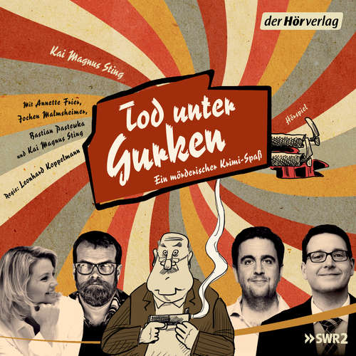 Hoerbuch Tod unter Gurken - Kai Magnus Sting - Bastian Pastewka