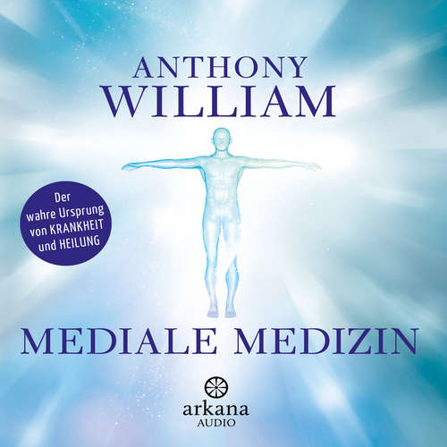 Hoerbuch Mediale Medizin - Anthony William - Olaf Pessler