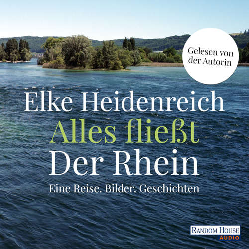 Hoerbuch Alles fließt: Der Rhein - Elke Heidenreich - Elke Heidenreich