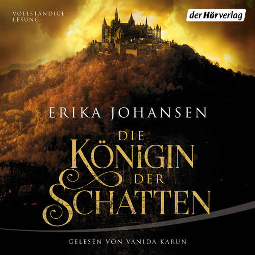 Hoerbuch Die Königin der Schatten - Erika Johansen - Vanida Karun