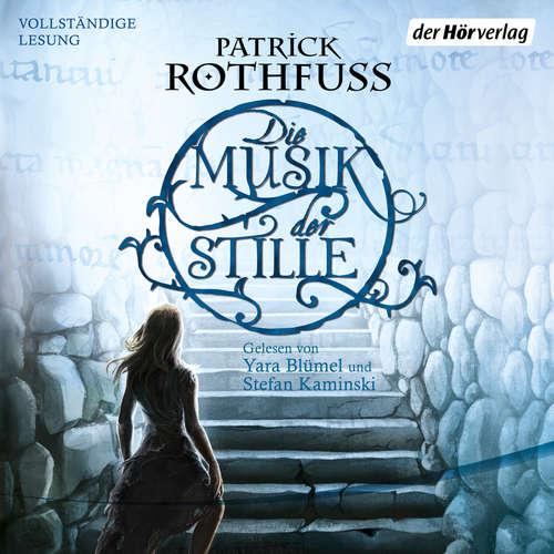 Hoerbuch Die Musik der Stille - Patrick Rothfuss - Yara Blümel
