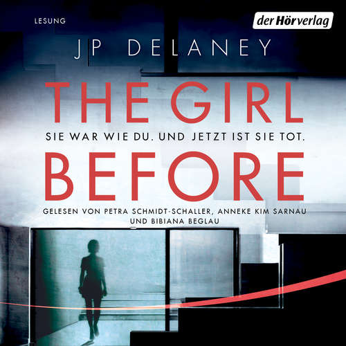 Hoerbuch The Girl Before - Sie war wie du. Und jetzt ist sie tot. - JP Delaney - Petra Schmidt-Schaller