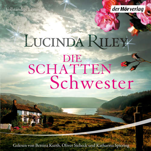 Hoerbuch Die Schattenschwester - Lucinda Riley - Bettina Kurth