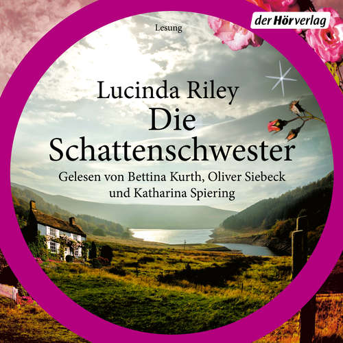 Hoerbuch Die Schattenschwester - Lucinda Riley - Bettina Kurth