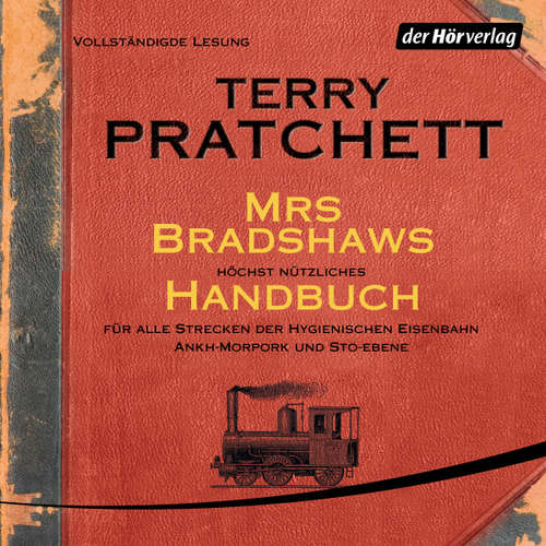 Hoerbuch Mrs Bradshaws höchst nützliches Handbuch für alle Strecken der Hygienischen Eisenbahn Ankh-Morpork und Sto-Ebene - Terry Pratchett - Volker Niederfahrenhorst