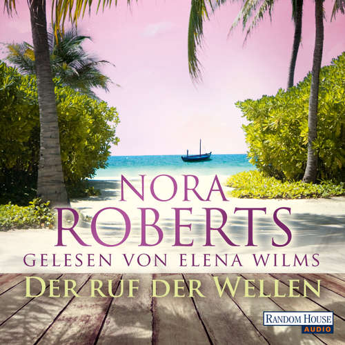 Hoerbuch Der Ruf der Wellen - Nora Roberts - Elena Wilms
