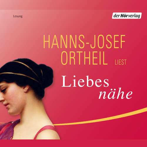 Hoerbuch Liebesnähe - Hanns-Josef Ortheil - Hanns-Josef Ortheil