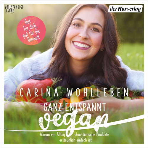 Hoerbuch Ganz entspannt vegan - Carina Wohlleben - Carina Wohlleben
