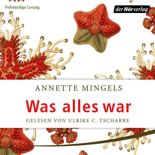 Hoerbuch Was alles war - Annette Mingels - Ulrike C. Tscharre