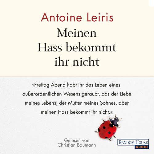Hoerbuch Meinen Hass bekommt ihr nicht - Antoine Leiris - Christian Baumann