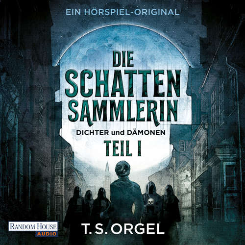 Hoerbuch Die Schattensammlerin - T. S. Orgel - Leonie Rainer