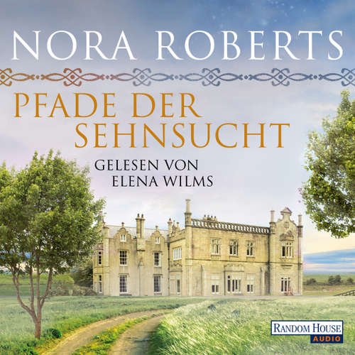Hoerbuch Pfade der Sehnsucht - Nora Roberts - Elena Wilms