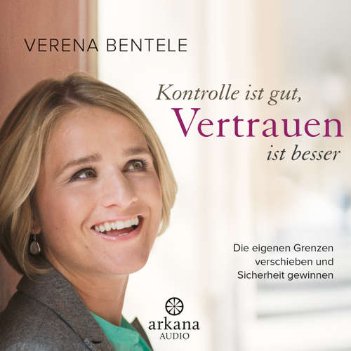 Hoerbuch Kontrolle ist gut, Vertrauen ist besser - Verena Bentele - Gabi Franke