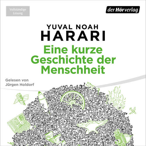 Hoerbuch Eine kurze Geschichte der Menschheit - Yuval Noah Harari - Jürgen Holdorf
