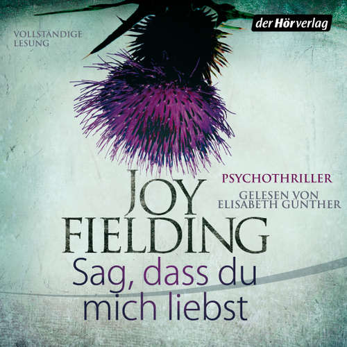 Hoerbuch Sag, dass du mich liebst - Joy Fielding - Elisabeth Günther