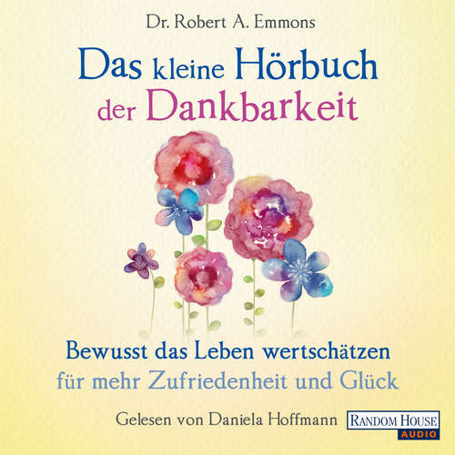 Hoerbuch Das kleine Hör-Buch der Dankbarkeit - Robert A. Emmons - Daniela Hoffmann