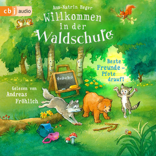 Hoerbuch Willkommen in der Waldschule – Beste Freunde – Pfote drauf! - Ann-Katrin Heger - Andreas Fröhlich