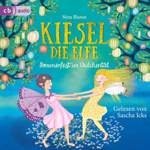 Hoerbuch Kiesel, die Elfe - Sommerfest im Veilchental - Nina Blazon - Sascha Maria Icks