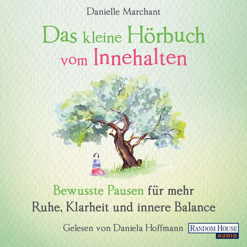 Hoerbuch Das kleine Hör-Buch vom Innehalten - Danielle Marchant - Daniela Hoffmann
