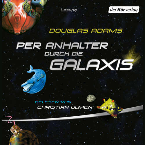 Hoerbuch Per Anhalter durch die Galaxis - Douglas Adams - Christian Ulmen