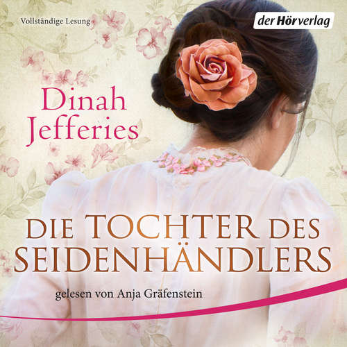 Hoerbuch Die Tochter des Seidenhändlers - Dinah Jefferies - Anja Gräfenstein
