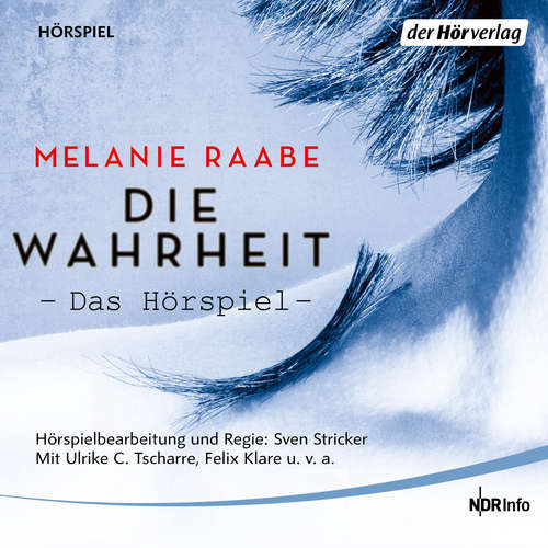 Hoerbuch DIE WAHRHEIT. Das Hörspiel - Melanie Raabe - Ulrike C. Tscharre