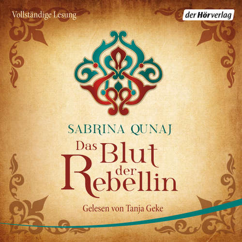 Hoerbuch Das Blut der Rebellin - Sabrina Qunaj - Tanja Geke