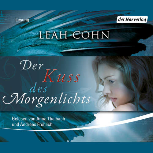 Hoerbuch Der Kuss des Morgenlichts - Leah Cohn - Anna Thalbach