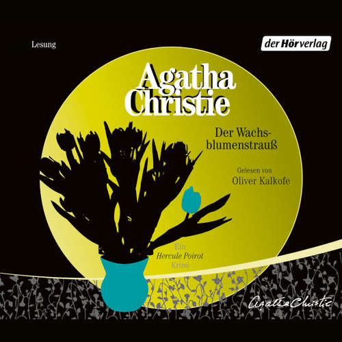 Hoerbuch Der Wachsblumenstrauß - Agatha Christie - Oliver Kalkofe