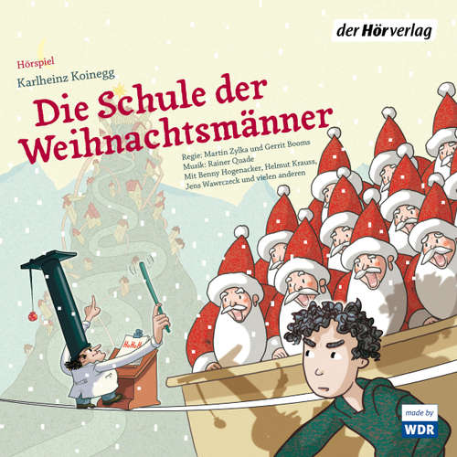 Hoerbuch Die Schule der Weihnachtsmänner - Karlheinz Koinegg - Benny Hogenacker