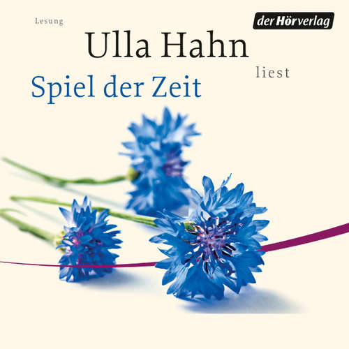 Hoerbuch Spiel der Zeit - Ulla Hahn - Ulla Hahn