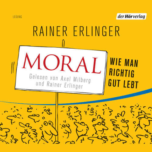 Hoerbuch Moral - Rainer Erlinger - Axel Milberg